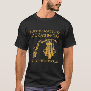 Camiseta Eu Gosto De Motociclos E Saxofones E Talvez 3 Pess