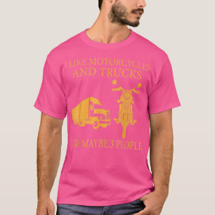 Camiseta Eu gosto de motos e caminhões e talvez três pessoa