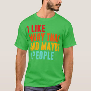 Camiseta Eu Gosto De Muay Thai E Talvez Pessoas Muay Thai F