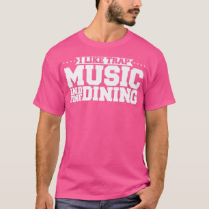 Camiseta Eu Gosto De Música De Armadilha E Música De Armadi