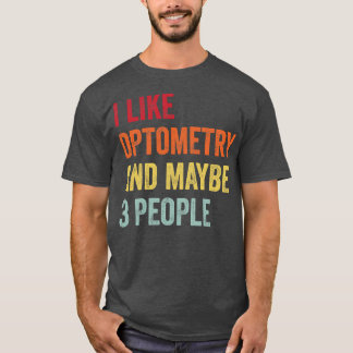 Camiseta Eu Gosto De Optometria Talvez 3 Pessoas