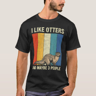 Camiseta Eu Gosto De Otters E Talvez De 3 Pessoas Retro Ott