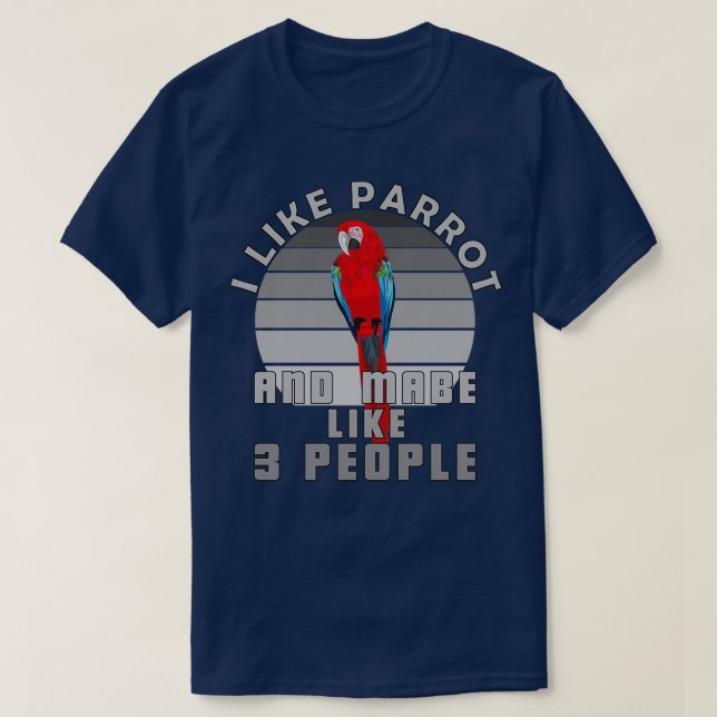 Camiseta Eu gosto de papagaio e talvez como três pessoas de (Frente do Design)
