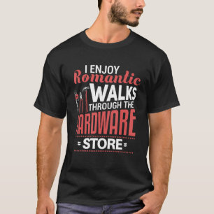 Camiseta Eu gosto de passeios românticos pela loja de ferra