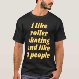 Camiseta Eu gosto de patinação no rolo e gosto de 3 pessoas