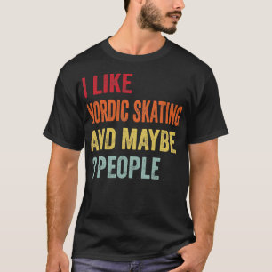 Camiseta Eu Gosto De Patinação Nórdica Talvez 3 Pessoas
