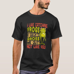 Camiseta Eu Gosto de Pegar Rãs Não Me Deixa Enjoado Não