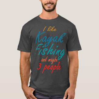 Camiseta eu gosto de pesca kayak e talvez três pessoas de p