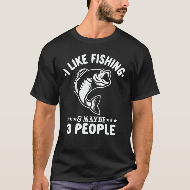 Camiseta Eu Gosto De Pescar E Talvez 3 Pessoas De Presente  (Frente)