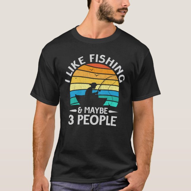 Camiseta Eu Gosto De Pescar E Talvez 3 Pessoas De Presente  (Frente)