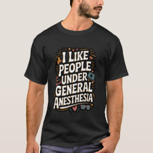 Camiseta Eu Gosto de Pessoas Sob Anestesia Geral Engraçado