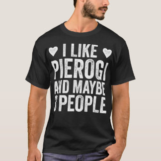Camiseta Eu Gosto De Pierogi E Talvez 3 Pessoas Engraçadas 