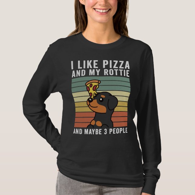 Camiseta Eu Gosto De Pizza E Meu Rottweiler E Talvez 3 Pess (Frente)