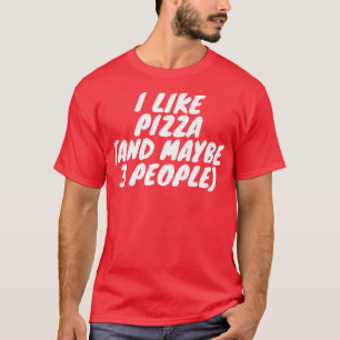 Camiseta Eu Gosto De Pizza E Talvez 3 Pessoas