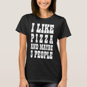 Camiseta EU GOSTO DE PIZZA E TALVEZ 3 PESSOAS T-Shirt
