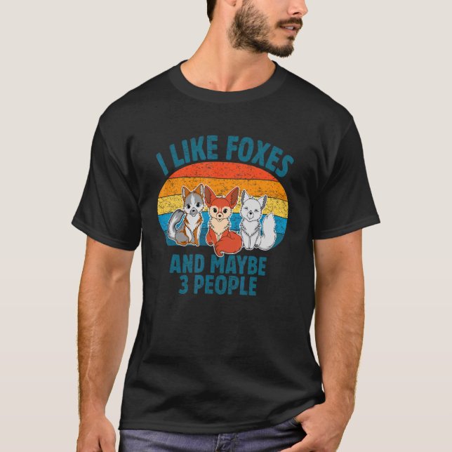 Camiseta Eu Gosto De Raposas E Talvez De 3 Animais Pessoas  (Frente)