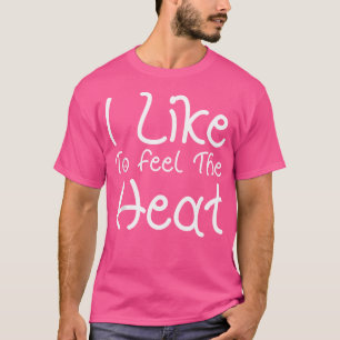 Camiseta Eu Gosto De Sentir A Comida Espicada De Calor Sobr