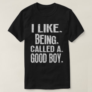 Camiseta Eu Gosto De Ser Chamado De Um Bom Menino Engraçado
