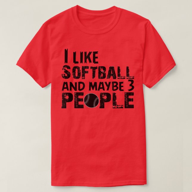 Camiseta Eu Gosto De Softball E Talvez 3 Pessoas De Softbal (Frente do Design)