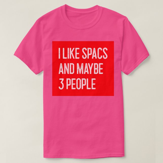 Camiseta Eu gosto de SPACs e talvez três Pessoas de SPACs e (Frente do Design)