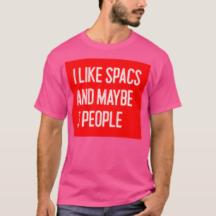 Camiseta Eu gosto de SPACs e talvez três Pessoas de SPACs e