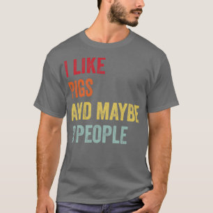 Camiseta Eu Gosto De Suínos Talvez 3 Pessoas