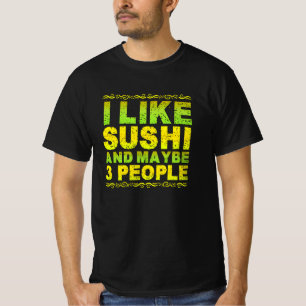 Camiseta eu gosto de sushi e talvez 3 pessoas