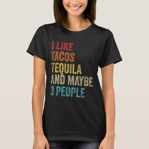 Camiseta Eu Gosto De Tacos Tequila E Talvez Três Pessoas Ci