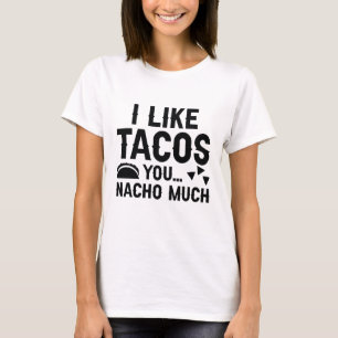 Camiseta Eu Gosto De Tacos Você Nacho Muito