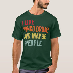 Camiseta Eu Gosto De Tambores De Bongo Talvez 3 Pessoas
