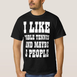 Camiseta EU GOSTO DE TÊNIS MESA E TALVEZ 3 PESSOAS T-Shirt