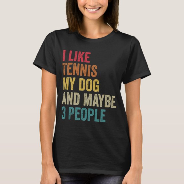 Camiseta Eu gosto de Tênis Meu Cachorro e talvez 3 pessoas  (Frente)