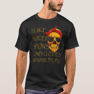 Camiseta Eu Gosto De Testes De Homicídio E Talvez 3 Pessoas