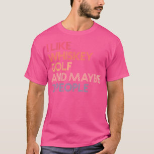 Camiseta Eu Gosto de Uísque Golfe E Talvez 3 Pessoas Citaçã
