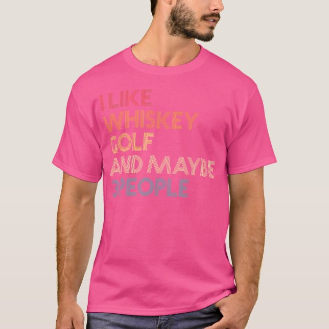 Camiseta Eu Gosto de Uísque Golfe E Talvez 3 Pessoas Citaçã (Frente)