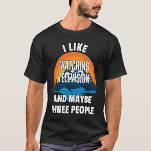 Camiseta Eu Gosto de Ver Televisão E Talvez Três Pessoas