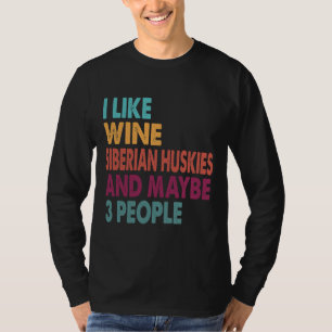 Camiseta Eu Gosto De Vinho Marido Siberiano Engraçado Para