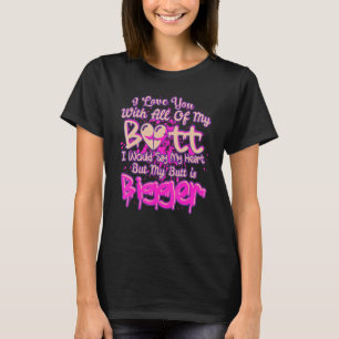Camiseta Eu gosto de você com todo o meu bumbum u2013 negro