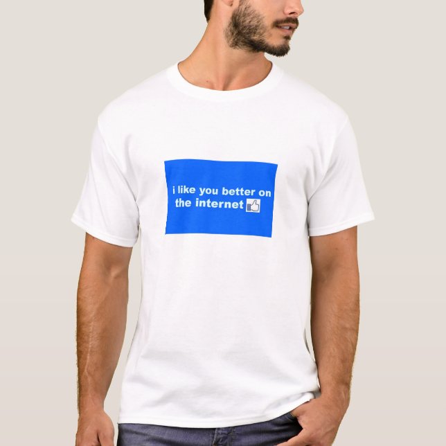 Camiseta eu gosto de você melhor no Internet (Frente)