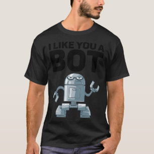 Camiseta Eu Gosto De Você Um Bote Para Robô