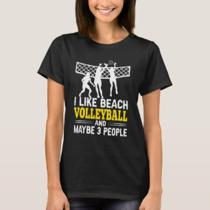 Camiseta Eu Gosto De Voleibol De Praia E Talvez De 3 Pessoa