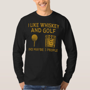 Camiseta Eu gosto de Whiskey e Golf e talvez três Pessoas e