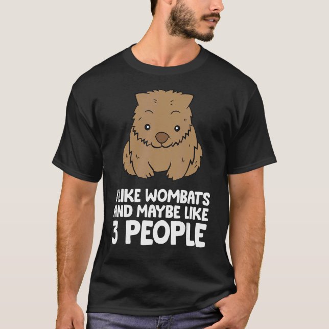Camiseta Eu Gosto De Wombats E Talvez Como 3 Pessoas Wombat (Frente)