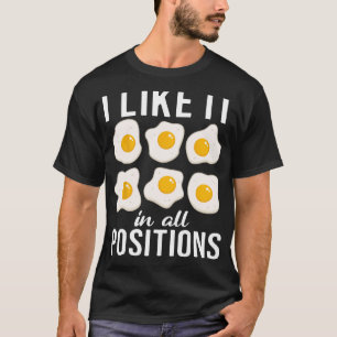 Camiseta Eu gosto disso em todas as posições ovos fritos en