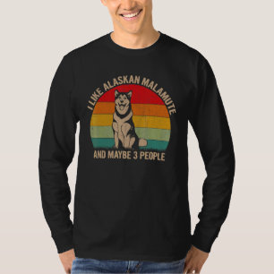 Camiseta Eu Gosto Do Alaskan Malamute E Talvez De Três Pess