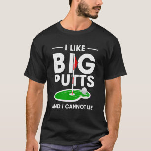 Camiseta Eu Gosto Do Big Putt E Eu Não Consigo Mentir O Gol
