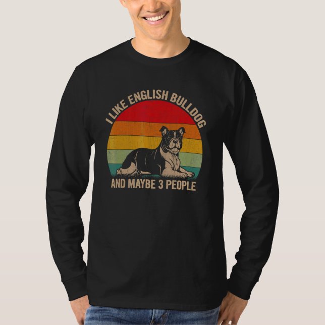 Camiseta Eu Gosto Do Buldogue Inglês E Talvez De 3 Pessoas  (Frente)