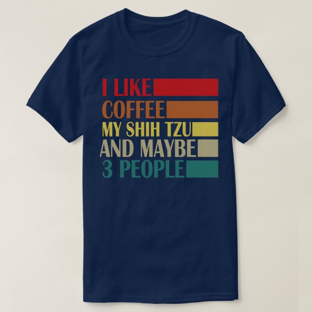 Camiseta Eu Gosto Do Café Meu Shih Tzy E Talvez De 3 Pessoa (Frente do Design)