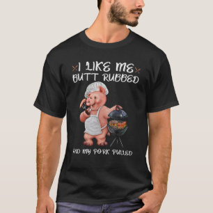 Camiseta Eu Gosto Do Meu Bumbum Esfregado E Do Meu Porco Pu