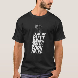 Camiseta Eu Gosto Do Meu Bumbum Esfregado E Do Meu Porco Pu